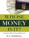 Whose Money Is It?: Five Reasons Why You Can't Hold On To It