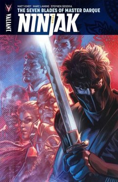 Ninjak Volume 6: The Seven Blades of Master Darque - Kindt, Matt