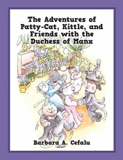 The Adventures of Patty-Cat, Kittle, and Friends with the Duchess of Manx - Cefalu, Barbara A