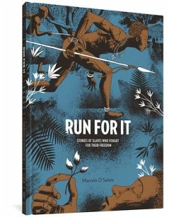 Run for It: Stories of Slaves Who Fought for Their Freedom - D'Salete, Marcelo