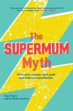The Supermum Myth - Hayes, Anya; Andrew, Dr Rachel