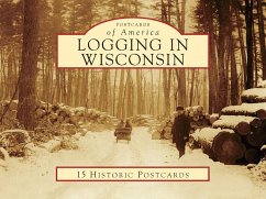 Logging in Wisconsin - Peterson, Diana L.; Ronnander, Carrie M.