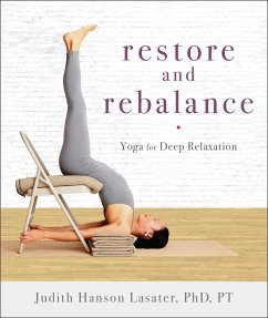 Restore and Rebalance: Yoga for Deep Relaxation - Lasater, Judith Hanson
