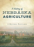 A History of Nebraska Agriculture: A Life Worth Living
