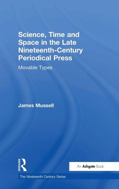 Science, Time and Space in the Late Nineteenth-Century Periodical Press - Mussell, James