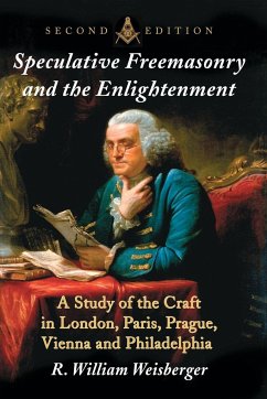 Speculative Freemasonry and the Enlightenment - Weisberger, R. William