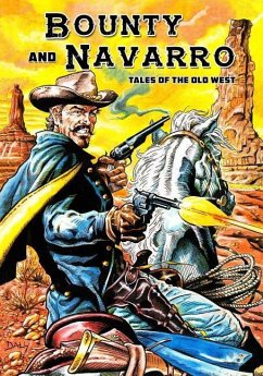 Bounty and Navarro: Tales of the Old West - Daly, Paul; Truax, Brent; Garrett, Kyle