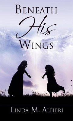 Beneath His Wings - Alfieri, Linda M.