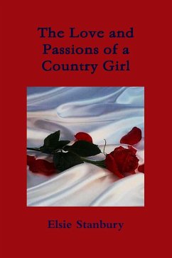 The Love and Passion of a Country Girl - Stanbury, Elsie