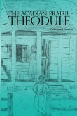 The Acadian Prairie - Theodule