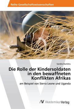 Die Rolle der Kindersoldaten in den bewaffneten Konflikten Afrikas - Dumitru, Sandra