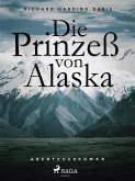 Die Prinzess von Alaska (eBook, ePUB)