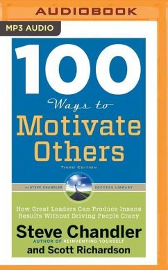 100 WAYS TO MOTIVATE OTHERS M - Chandler, Steve; Richardson, Scott