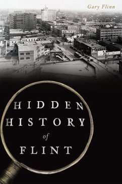 Hidden History of Flint - Flinn, Gary