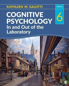 Cognitive Psychology in and Out of the Laboratory - Galotti, Kathleen M