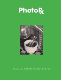 Photorx: Pharmacy in Photography Since 1850 - Davis, Deborah