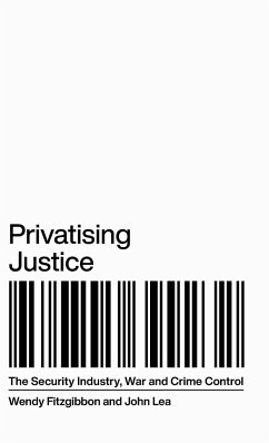 Privatising Justice - Fitzgibbon, Wendy; Lea, John