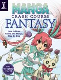 Manga Crash Course Fantasy: How to Draw Anime and Manga, Step by Step
