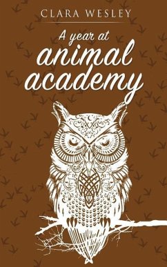 A Year At Animal Academy - Wesley, Clara