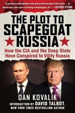 The Plot to Scapegoat Russia - Kovalik, Dan