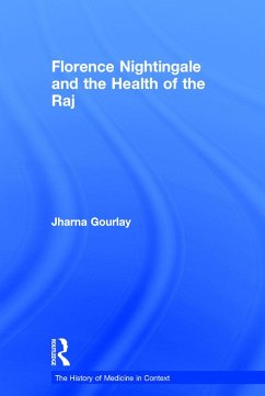Florence Nightingale and the Health of the Raj - Gourlay, Jharna