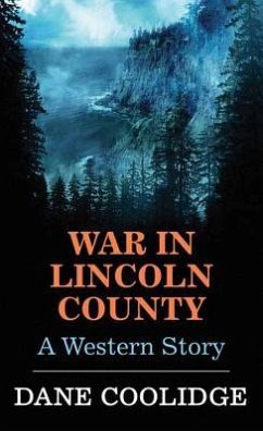 WAR IN LINCOLN COUNTY -LP - Coolidge, Dane
