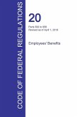 CFR 20, Parts 500 to 656, Employees' Benefits, April 01, 2016 (Volume 3 of 4) CFR 20, Parts 500 to 656, Employees' Benefits, April 01, 2016 (Volume 3 of 4)