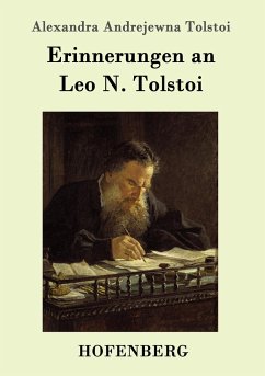 Erinnerungen an Leo N. Tolstoi - Tolstoi, Alexandra Andrejewna