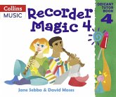 Recorder Magic: Descant Tutor Book 4 Recorder Magic: Descant Tutor Book 4