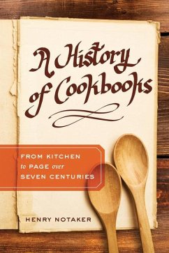 A History of Cookbooks - Notaker, Henry