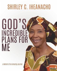 God's Incredible Plans for Me - Iheanacho, Shirley C.