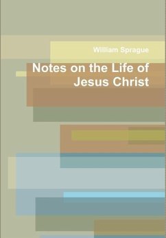Notes on the Life of Jesus Christ - Sprague, William