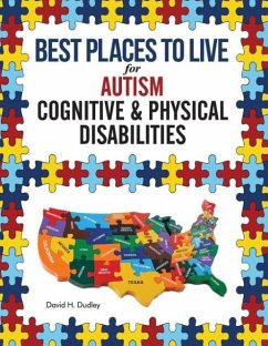 Best Places to Live for Autism: Cognitive and Physical Disabilities - David, Dudley H.