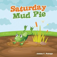Saturday Mud Pie - Rudolph, Alethea C.