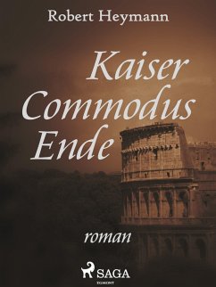 Kaiser Commodus Ende (eBook, ePUB) - Heymann, Robert
