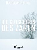 Die Kutscherin des Zaren (eBook, ePUB)