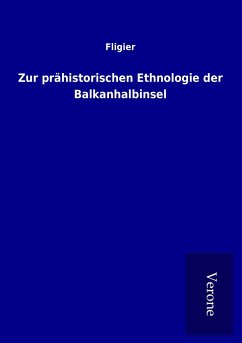 Zur prähistorischen Ethnologie der Balkanhalbinsel