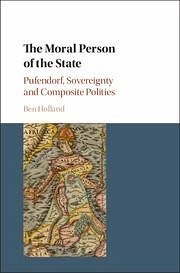 The Moral Person of the State - Holland, Ben (University of Nottingham)