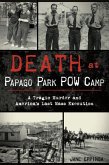 Death at Papago Park POW Camp: A Tragic Murder and America's Last Mass Execution