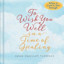 To Wish You Well---In a Time of Healing - Florence, Susan Squellati