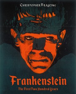 Frankenstein: The First Two Hundred Years - Frayling, Christopher