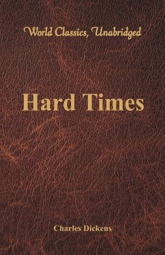 Hard Times (World Classics, Unabridged) - Dickens, Charles
