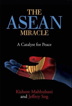 The ASEAN Miracle: A Catalyst for Peace - Mahbubani, Kishore; Sng, Jeffery