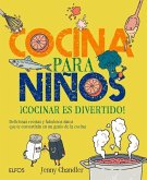 Cocina Para Niños: ¡Cocinar Es Divertido! Deliciosas Recetas Y Fabulosos Datos Que Te Convertirán En Un Genio de la Cocina