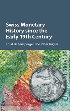 Swiss Monetary History since the Early 19th Century - Baltensperger, Ernst; Kugler, Peter