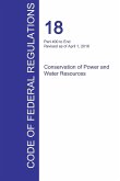 CFR 18, Part 400 to End, Conservation of Power and Water Resources, April 01, 2016 (Volume 2 of 2)