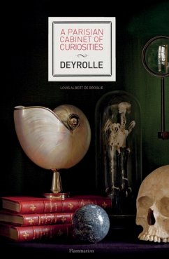 A Parisian Cabinet of Curiosities: Deyrolle - de Broglie, Louis Albert