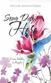 Some Days, Here Some Days, Here