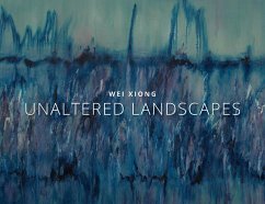 Wei Xiong Unaltered Landscapes - Xiong, Wei