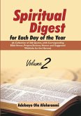 Spiritual Digest for Each Day of the Year (A Collection of 366 Bible Verses, with Corresponding Quotes, Prayers/Actions, Hymns and Suggested Weblinks for the Hymns) Volume Two